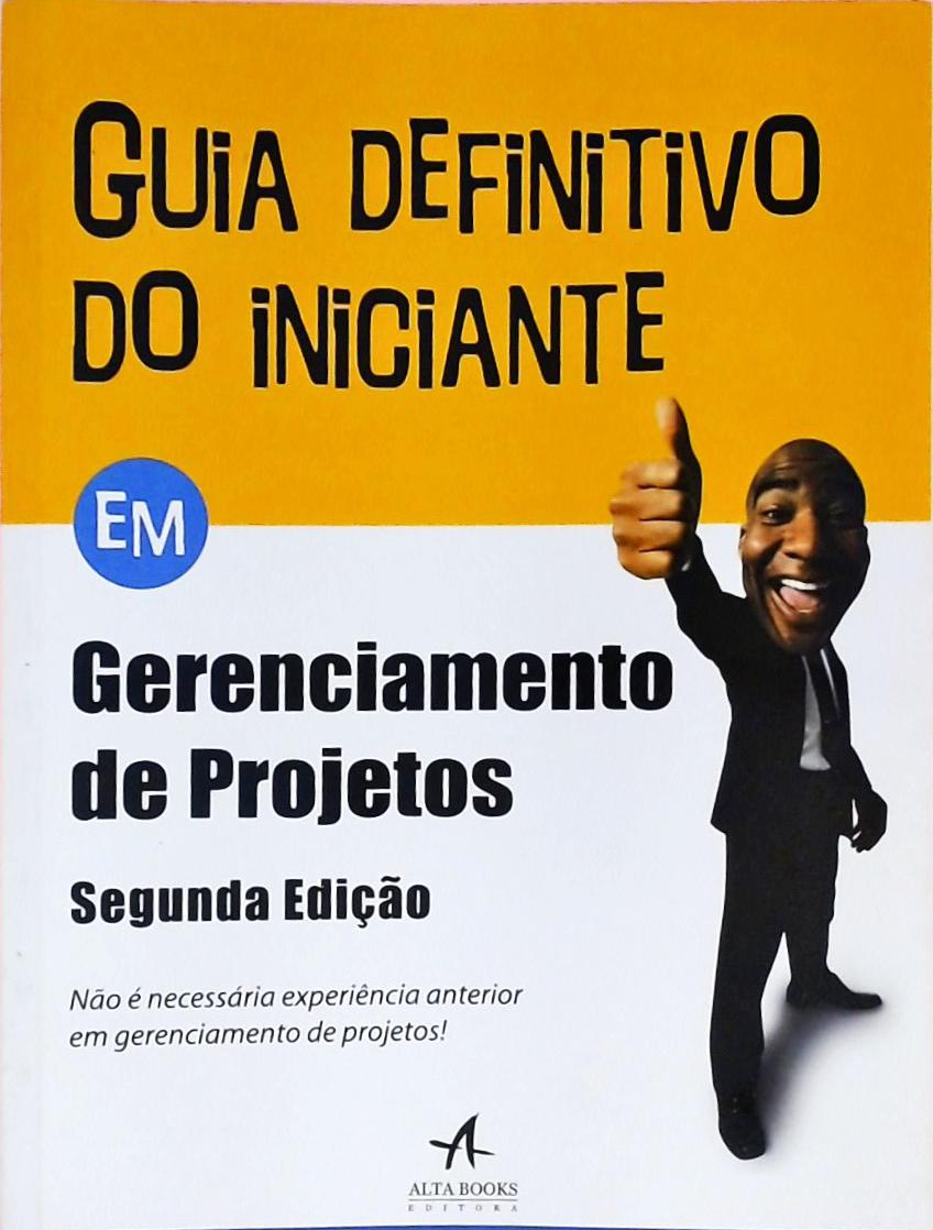 Guia Definitivo do Iniciante em Gerenciamento de Projetos