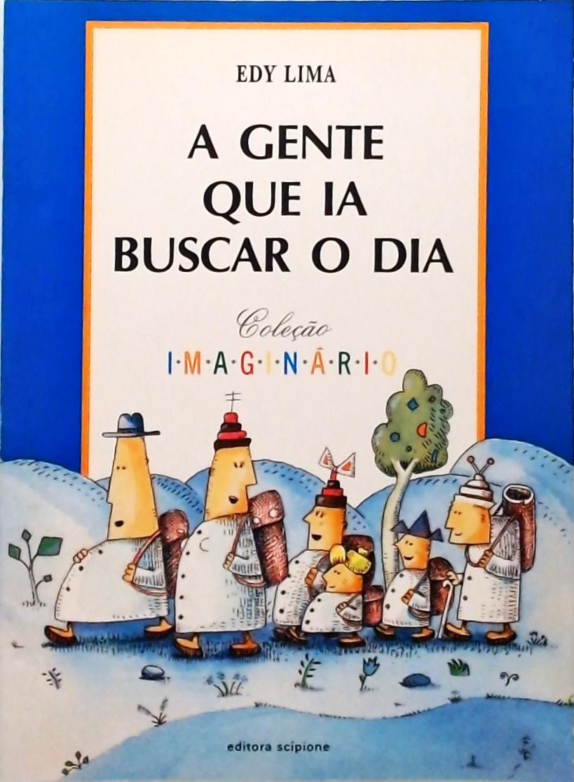 A Gente que ia Buscar o Dia