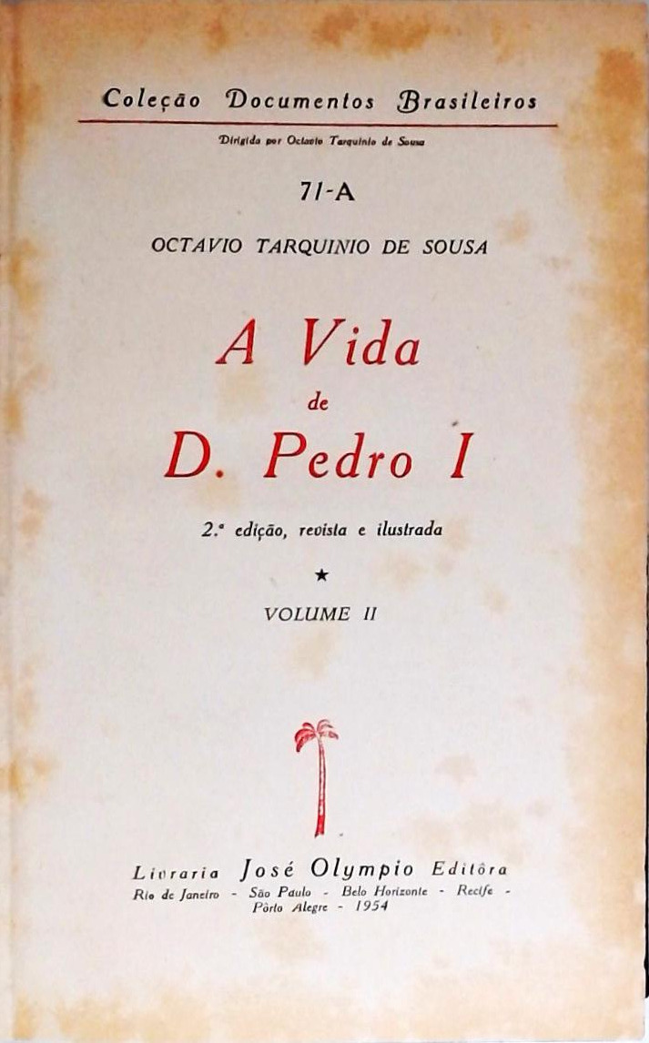A Vida de D. Pedro I - Volume 2