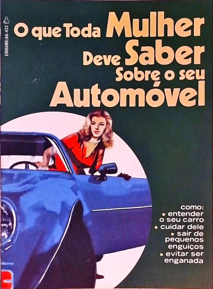 O Que Toda a Mulher Deve Saber Sobre o Seu Automóvel