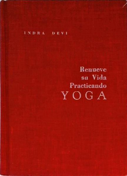 Renueve Su Vida Praticando Yoga