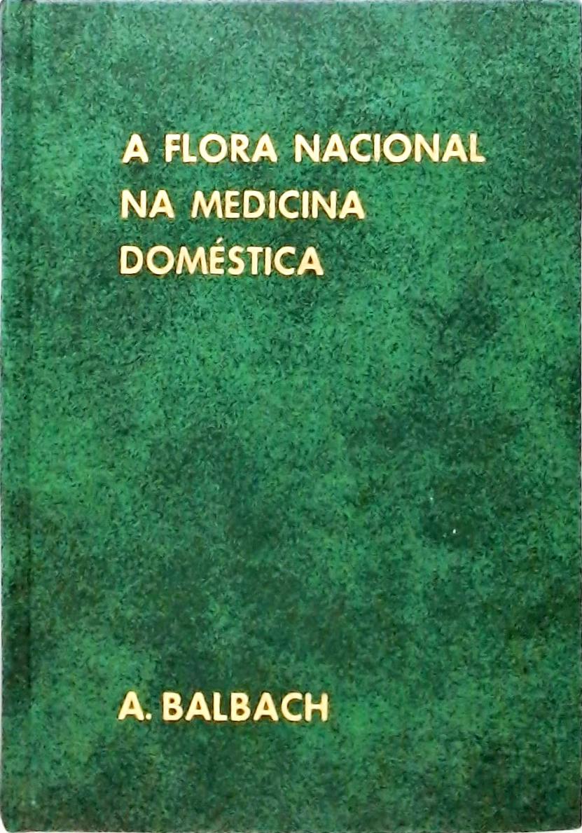 A Flora Nacional na Medicina Doméstica - 2 Volumes