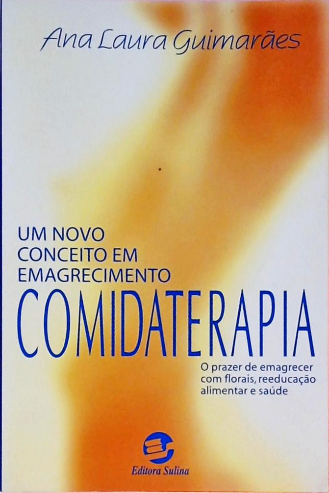 Comidaterapia - Um Novo Conceito Em Emagrecimento