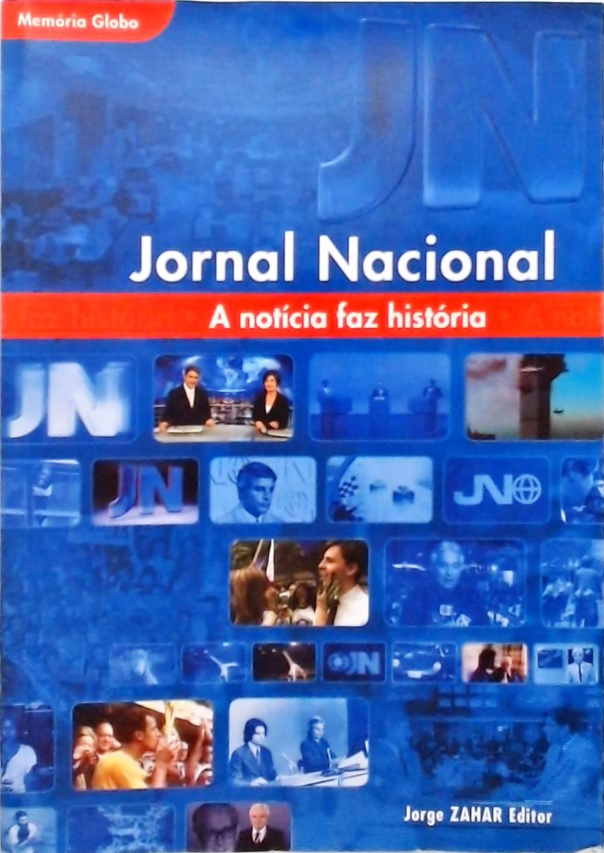 Jornal Nacional - A Notícia Faz A História