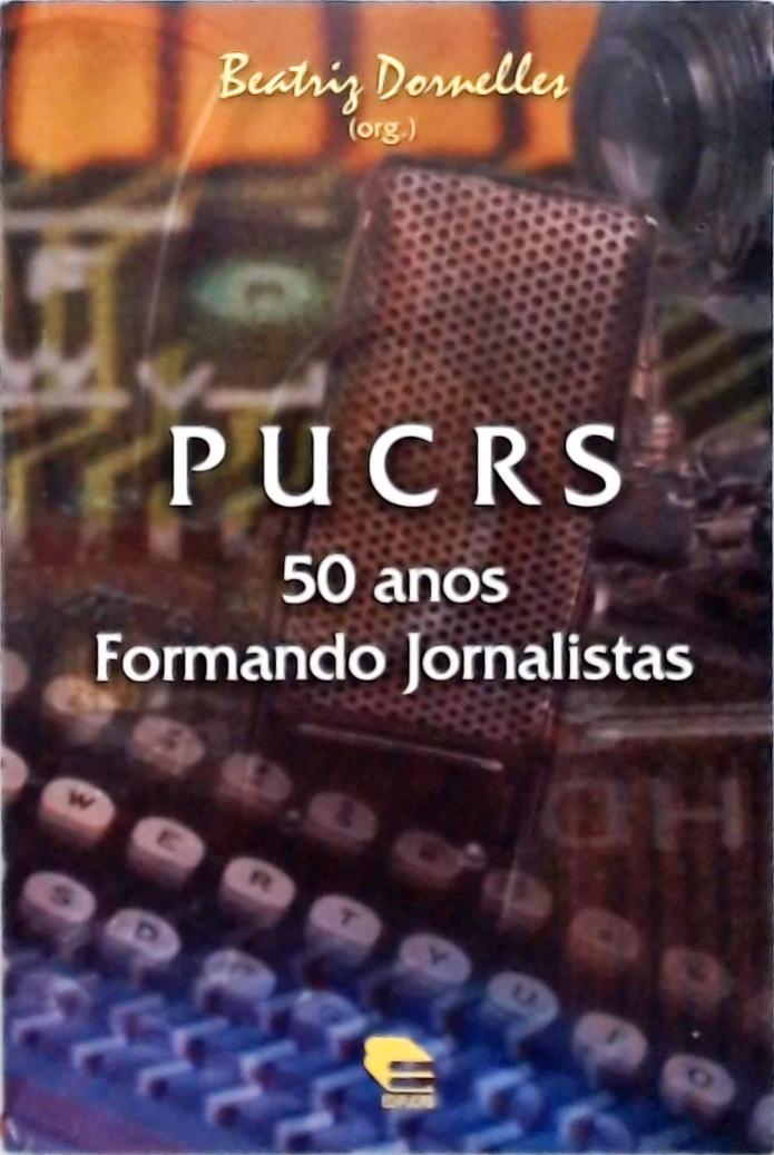 PUCRS - 50 anos Formando Jornalistas