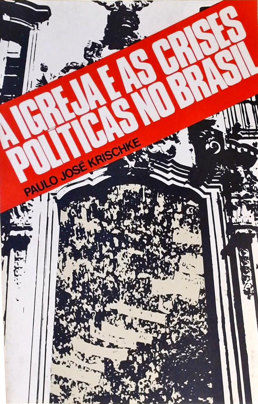 A Igreja e as Crises Políticas no Brasil