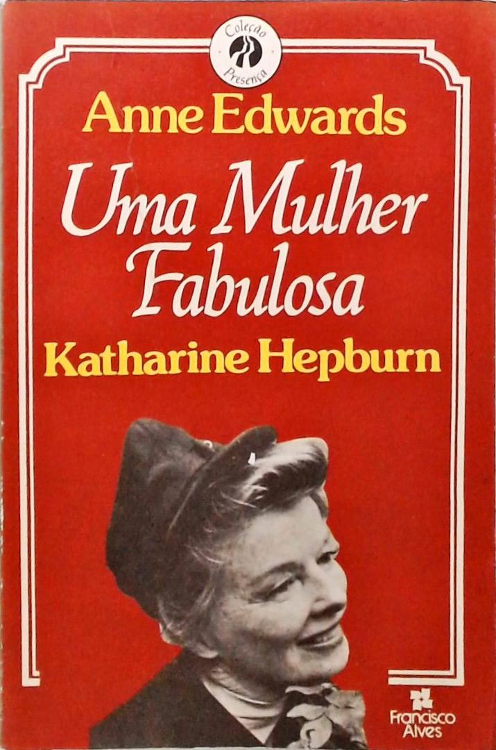 Uma Mulher Fabulosa - Katharine Hepburn
