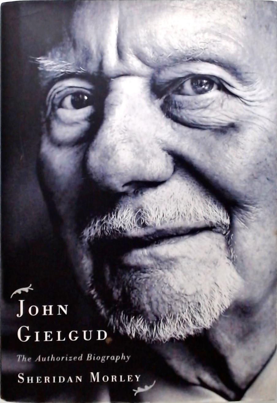 John Gielgud - The Authorized Biography