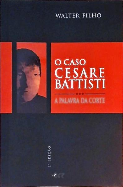 O Caso Cesare Battisti