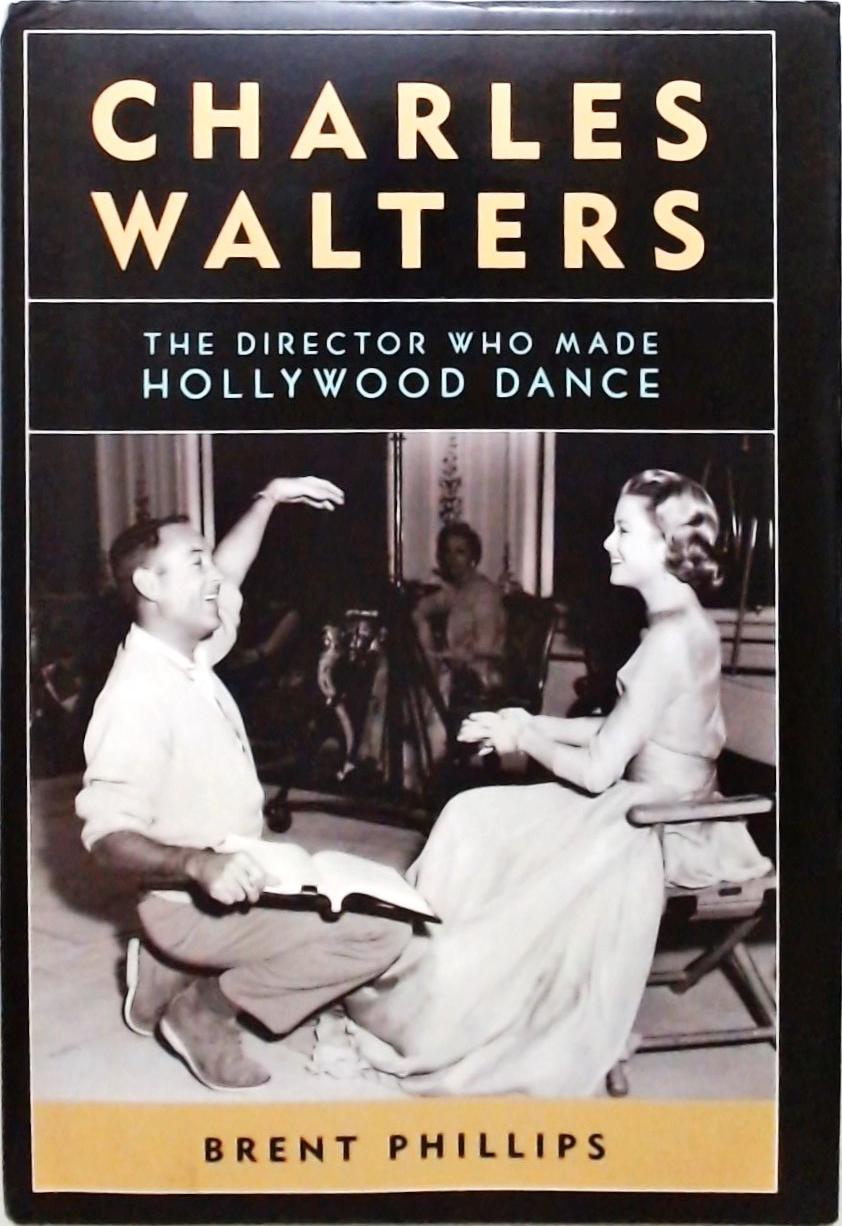 Charles Walters - The Director Who Made Hollywood Dance