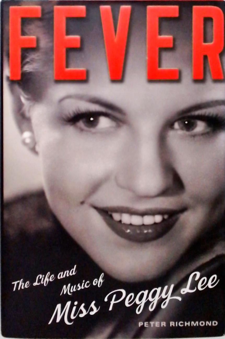 Fever - The Life and Music of Peggy Lee