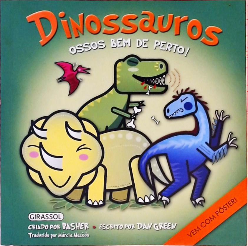 Dinossauros - Ossos Bem De Perto!