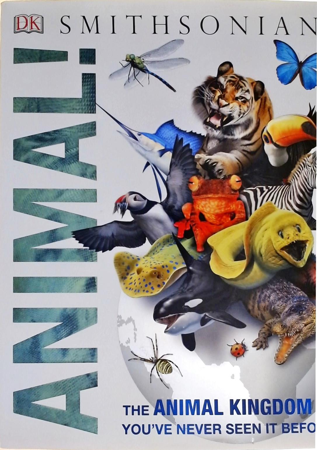 Animal! The Animal Kingdom As You've Never Seen It Before
