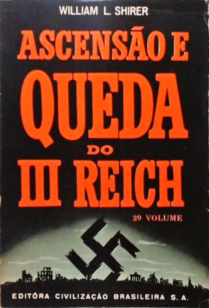 Ascensão e Queda do III Reich - Volume 2