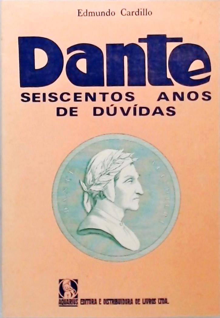 Dante - Seiscentos Anos De Dúvidas
