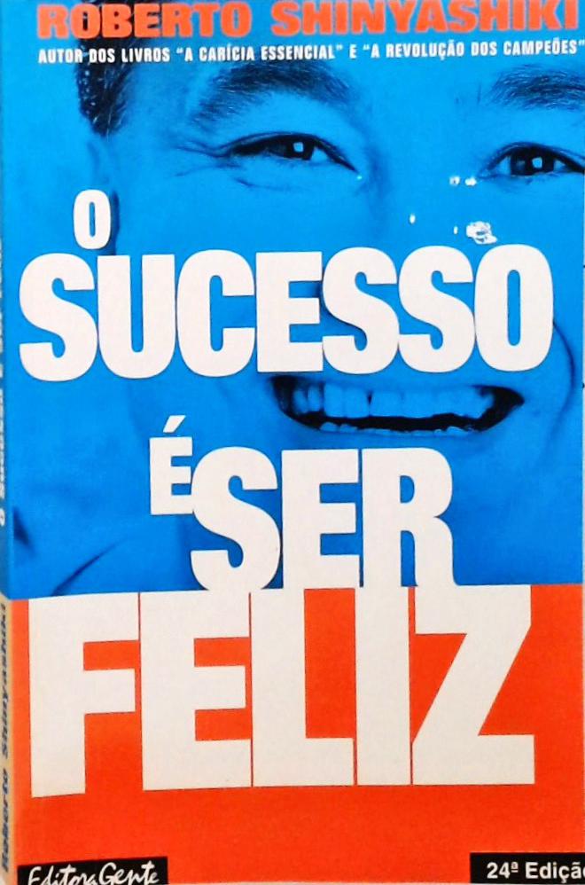 O Sucesso É Ser Feliz