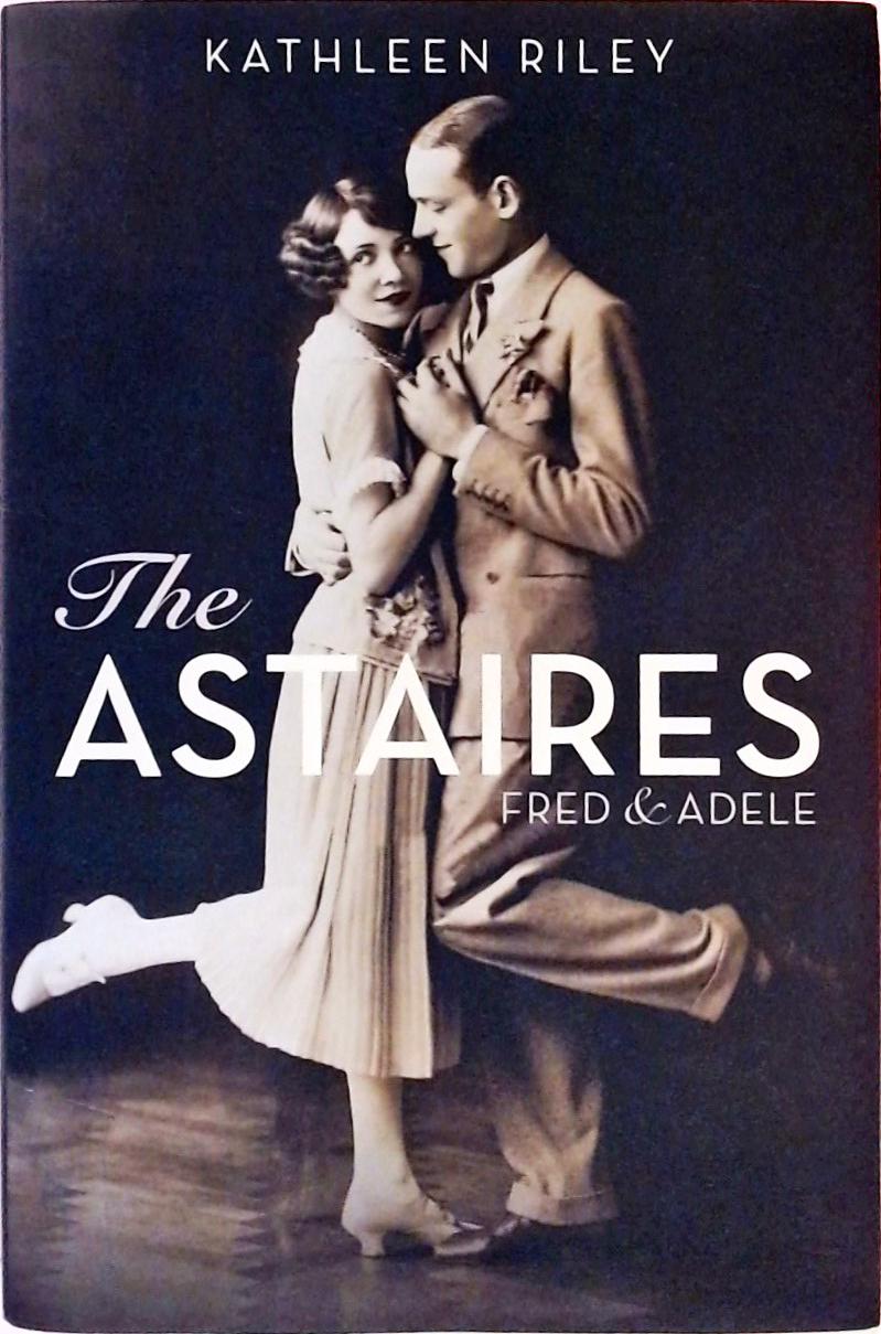 The Astaires - Fred  Adele