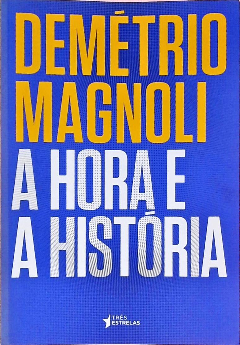 A Hora e a História