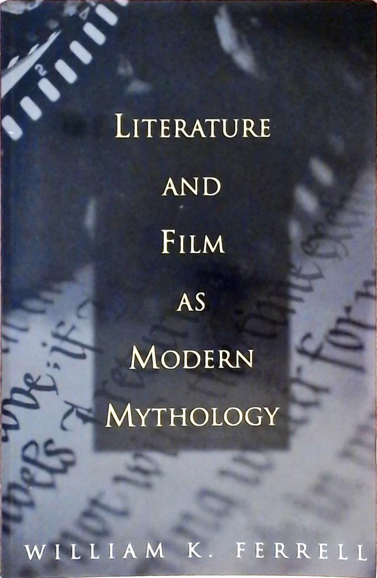 Literature and Film as Modern Mythology