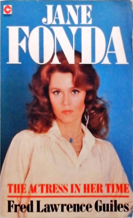 Jane Fonda - The Actress in Her Time