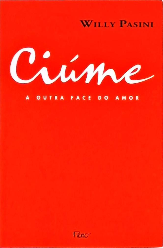 Ciúme - A Outra Face Do Amor