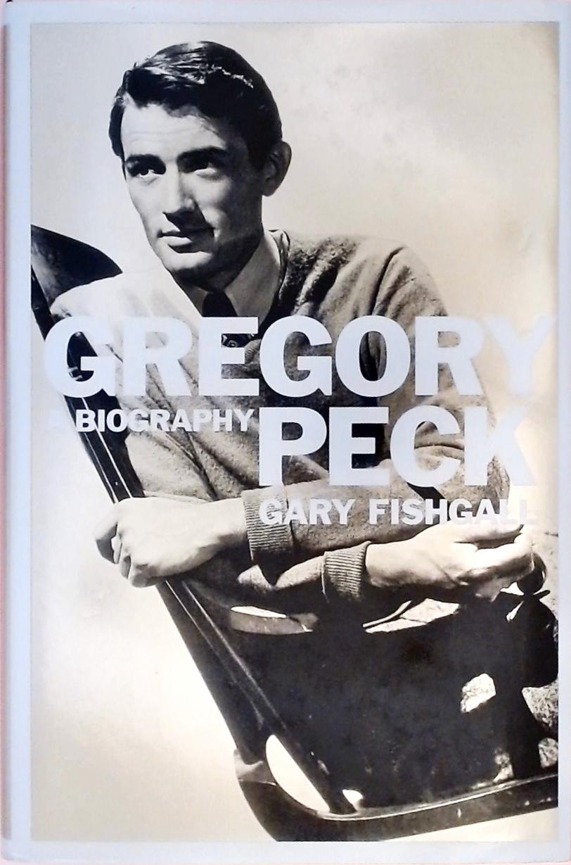 Gregory Peck - A Biography