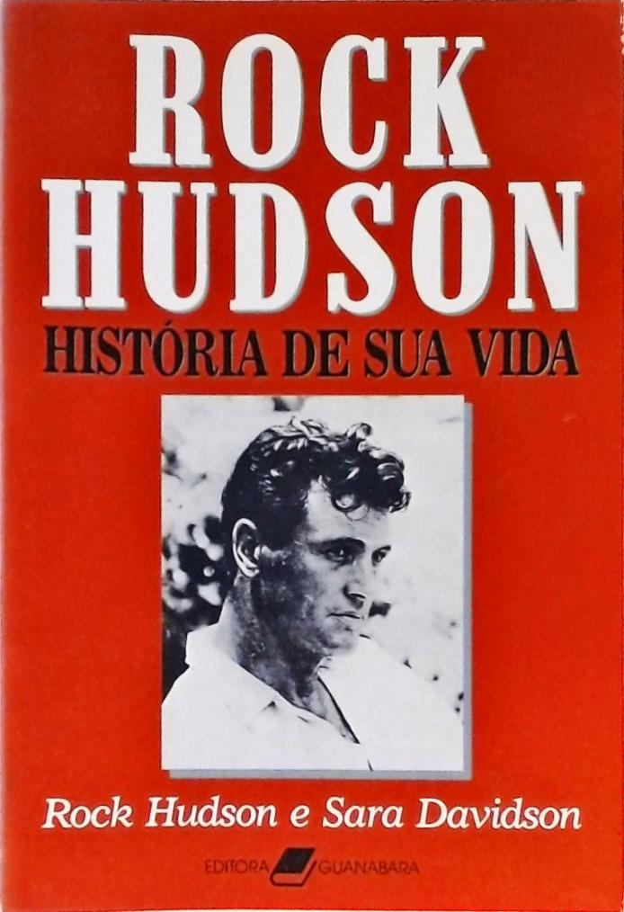 Rock Hudson - História de Sua Vida