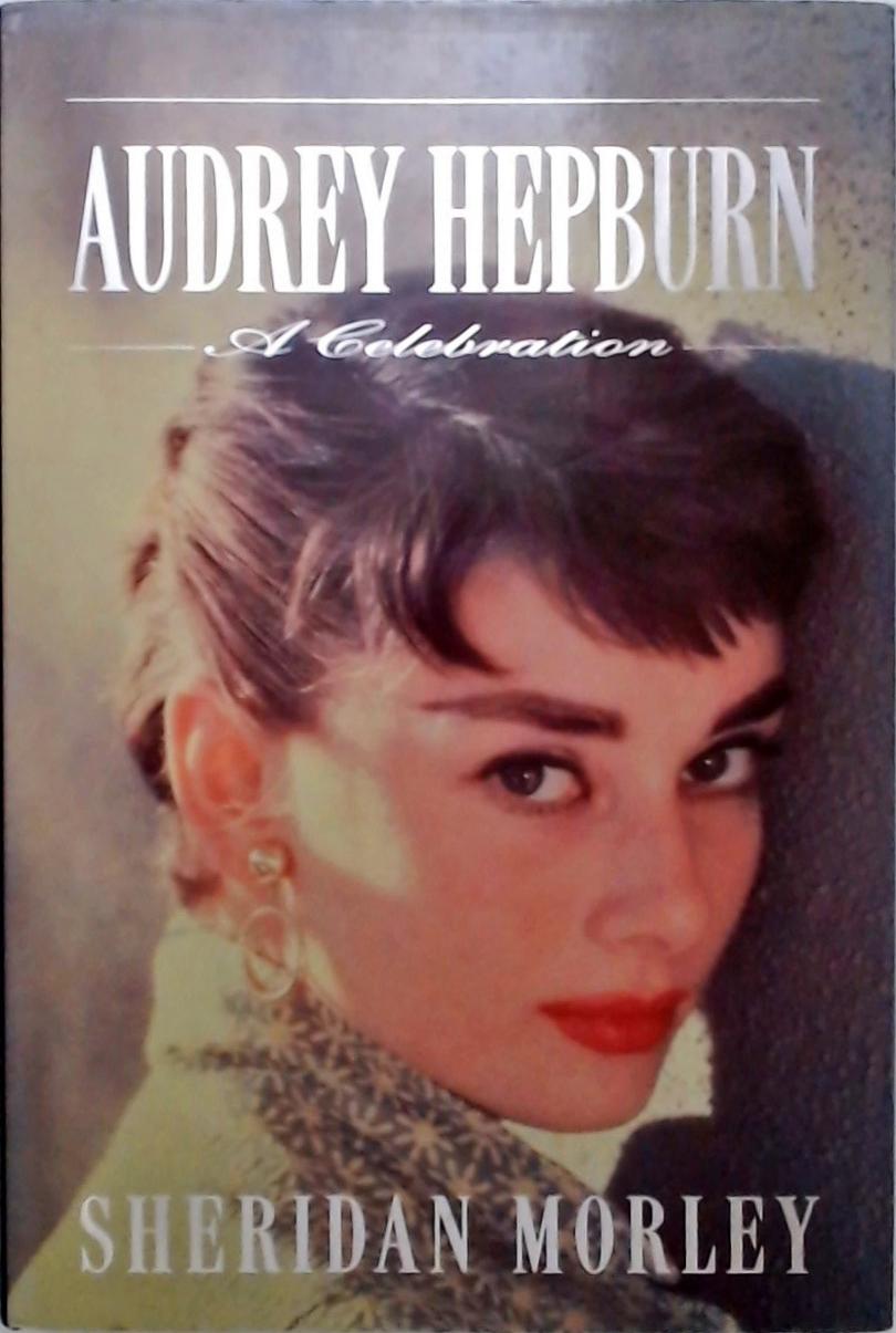 Audrey Hepburn - A Celebration