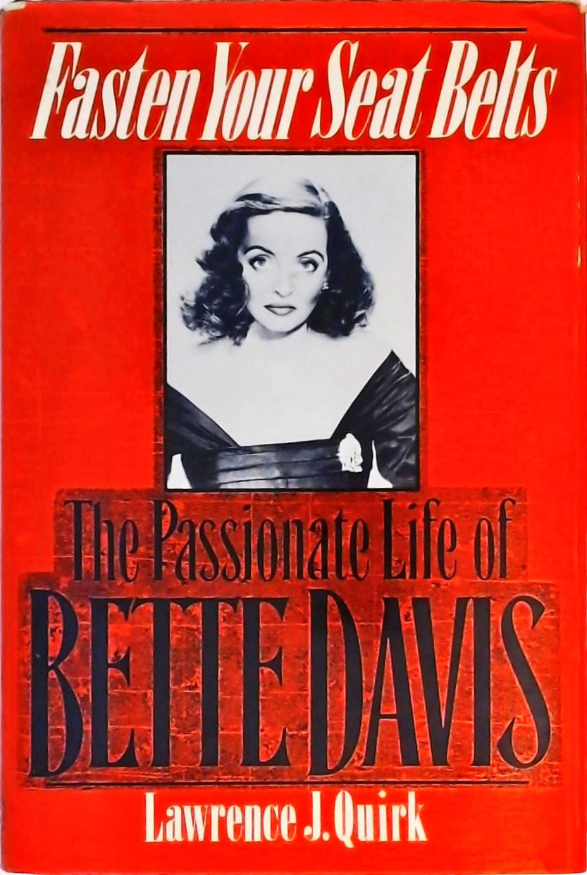 Fasten Your Seat Belts - The Passionate Life of Bette Davis