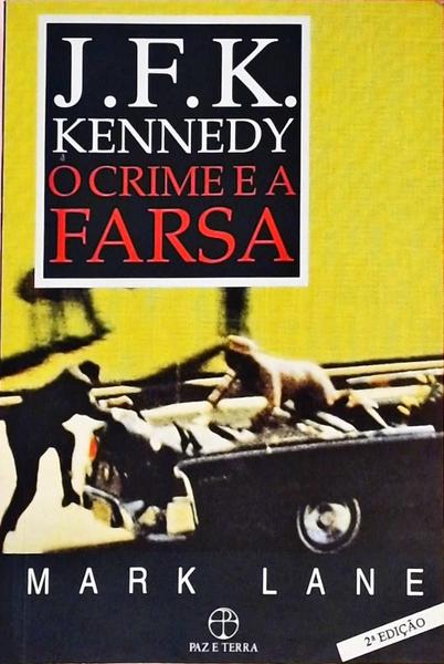 J. F. K. Kennedy O Crime E A Farsa