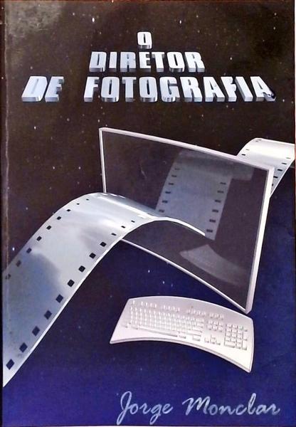 O Diretor De Fotografia