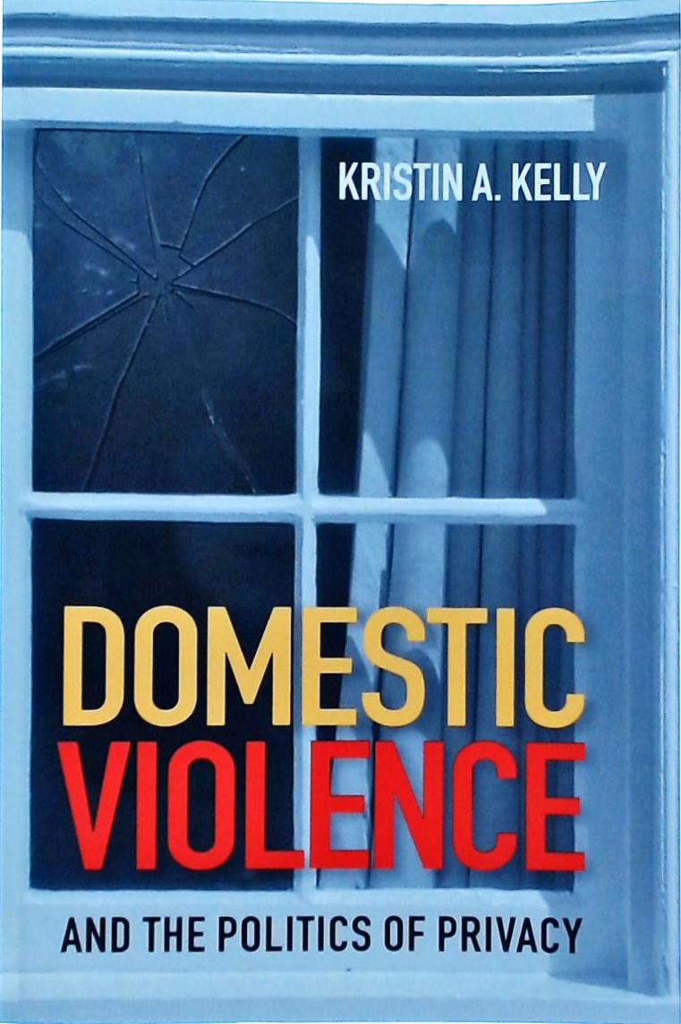 Domestic Violence and the Politics of Privacy