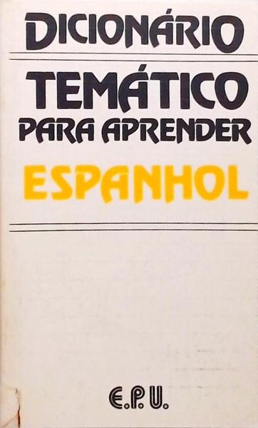 Dicionário Temático Para Apreender Espanhol