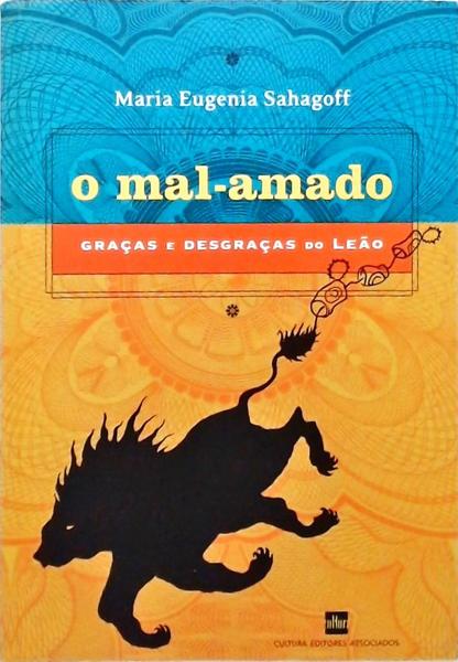 O Mal-Amado - Graças E Desgraças Do Leão