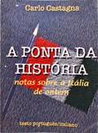 A Ponta Da História - Notas Sobre A Itália De Ontem