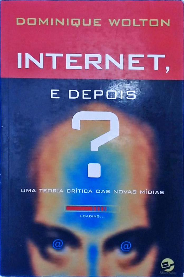 Internet, E Depois?