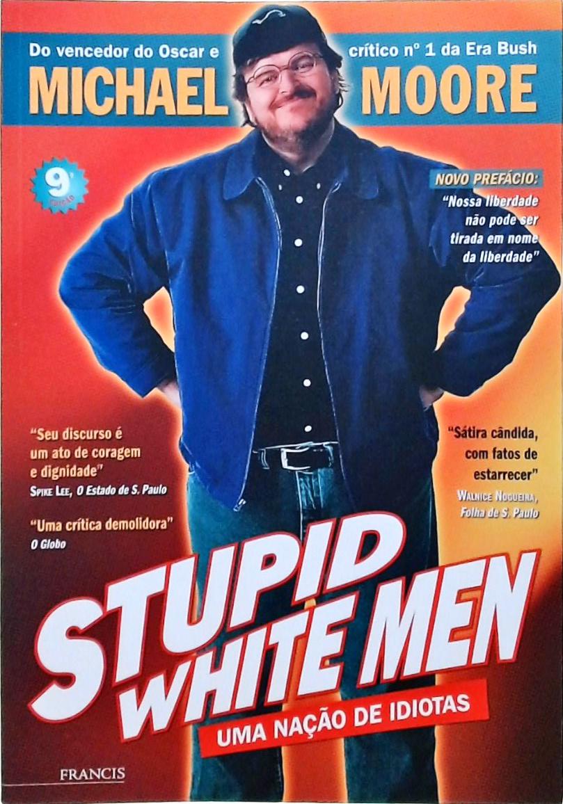 Stupid White Men - Uma Nação De Idiotas