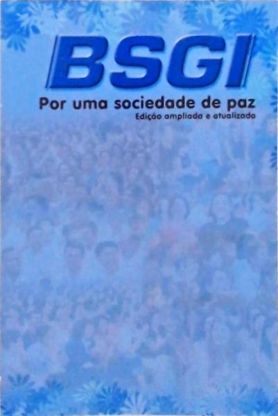 Bsgi - Por Uma Sociedade De Paz