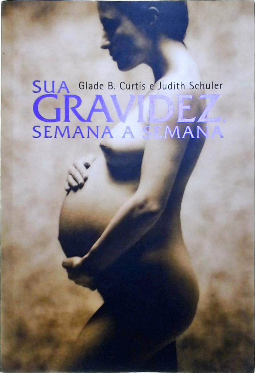 Sua Gravidez, Semana A Semana