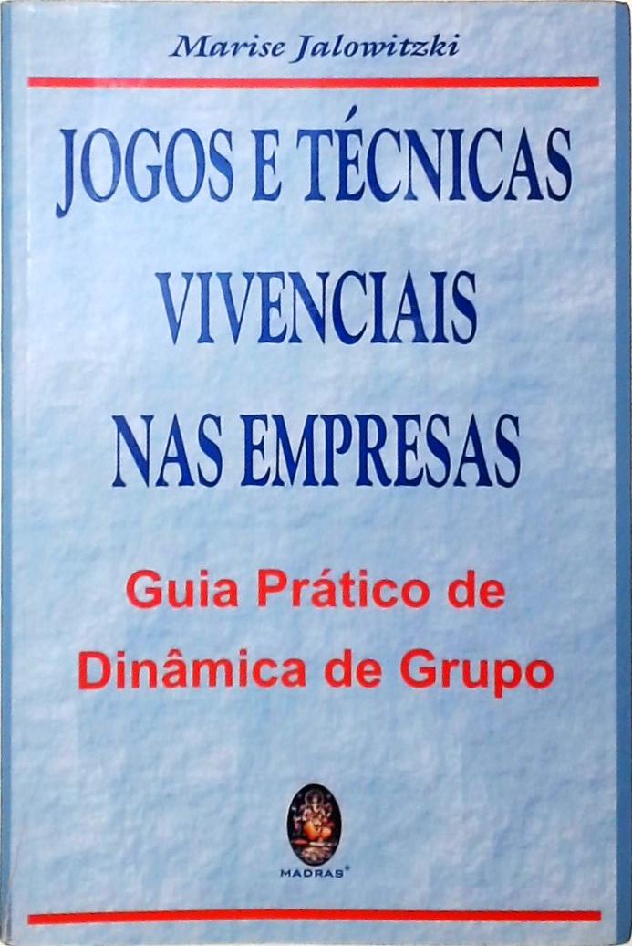 Jogos e Técnicas Vivenciais Nas Empresas