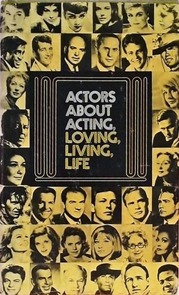 Actors About Acting - Loving Living Life