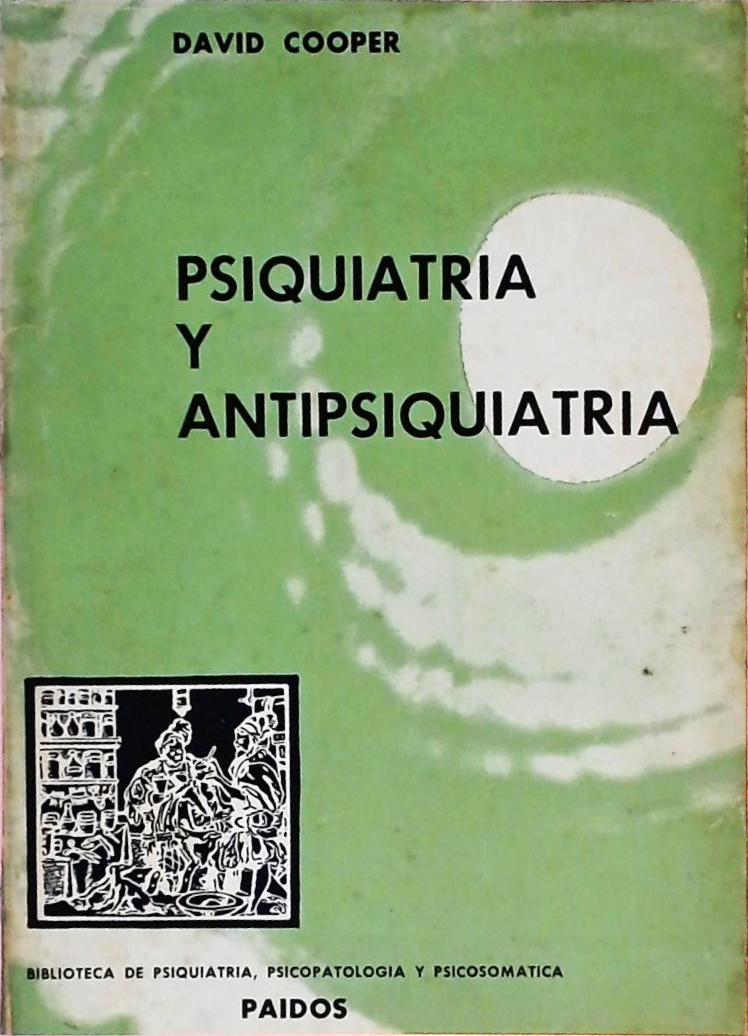 Psiquiatria y Antipsiquiatria