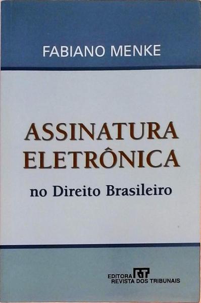 Assinatura Eletrônica - No Direito Brasileiro