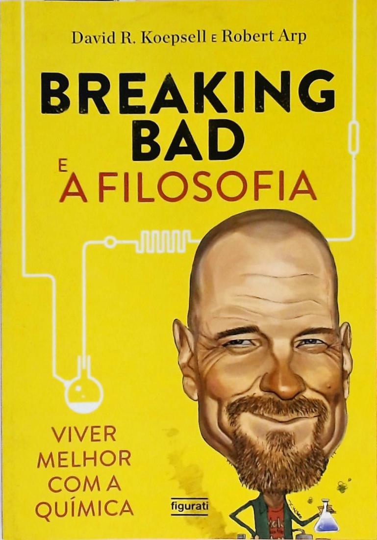 Breaking Bad E A Filosofia