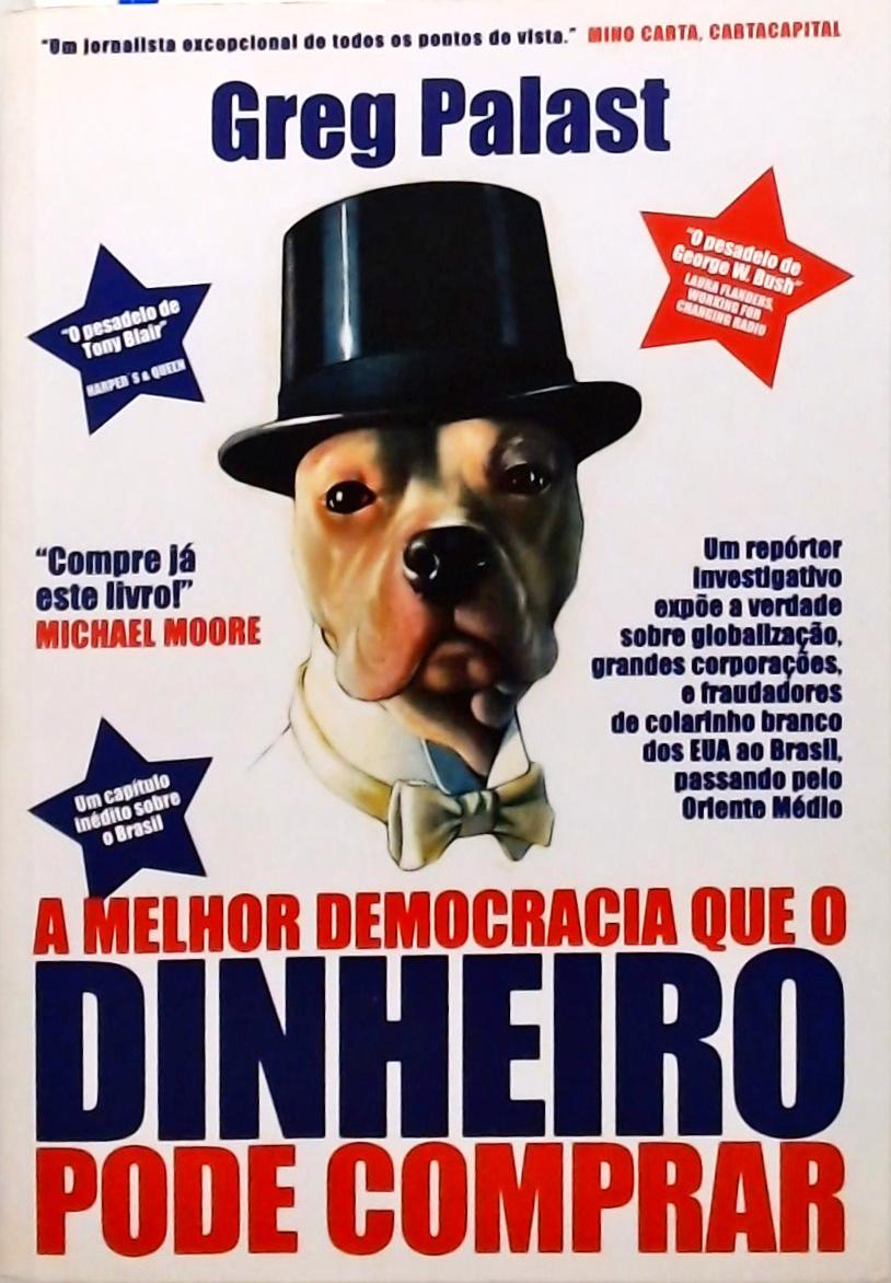 A Melhor Democracia Que O Dinheiro Pode Comprar