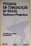 Pesquisa Em Comunicação No Brasil - Tendências E Perspectivas