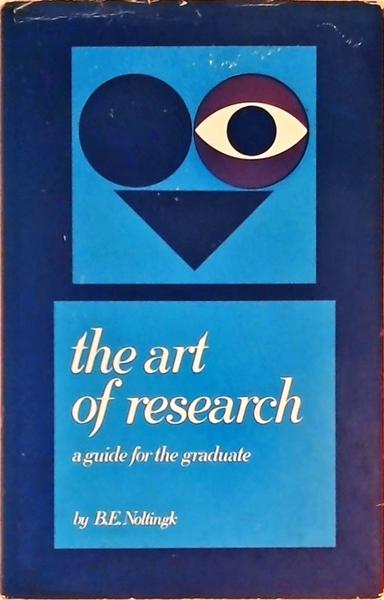 The Art Of Research - A Guide For The Graduate