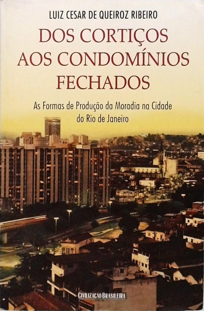 Dos Cortiços Aos Condominios Fechados