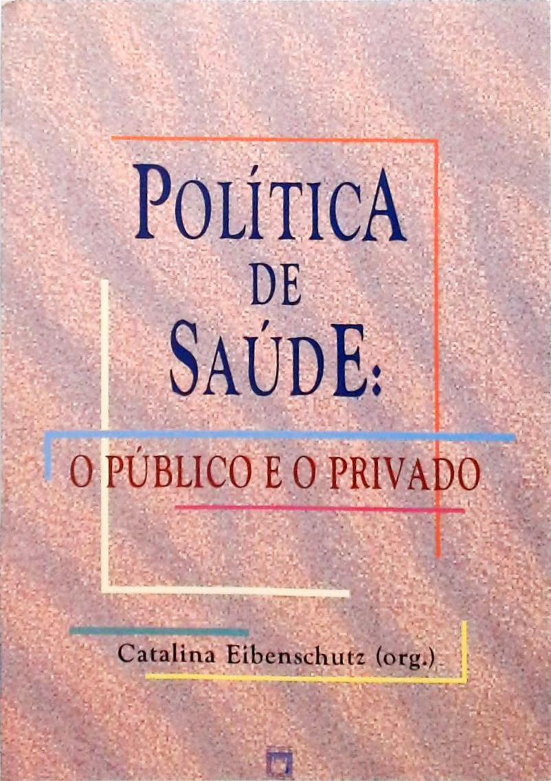 Política de saúde - o público e o privado