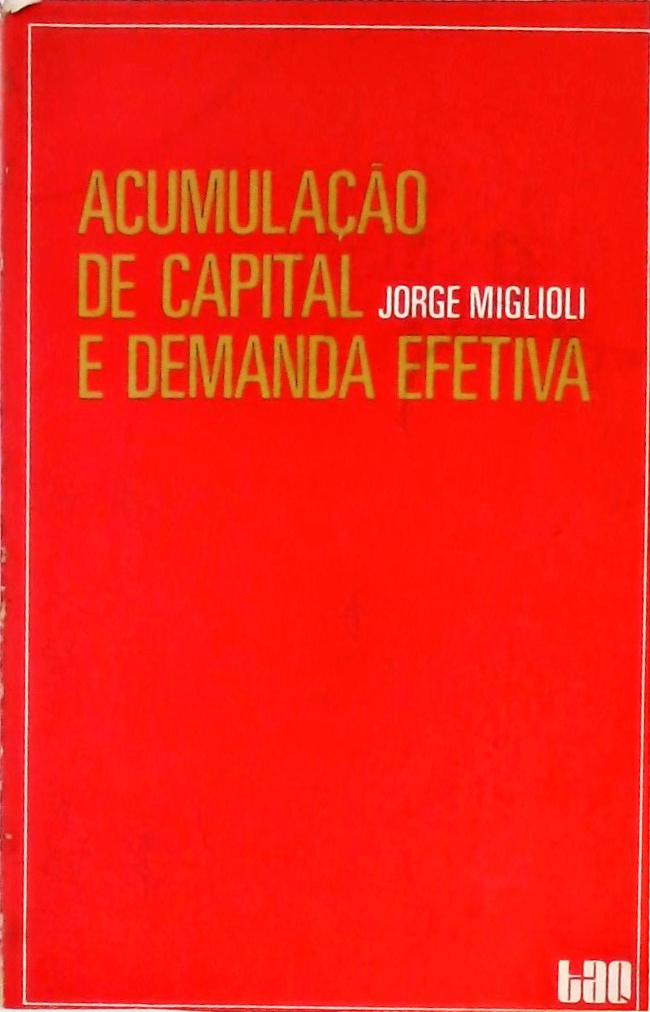 Acumulação De Capital E Demanda Efetiva